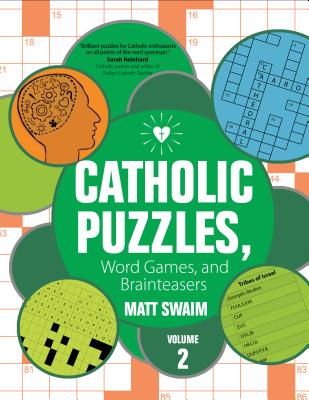 Catholic Puzzles, Word Games, and Brainteasers: Volume 2 - Swaim, Matt