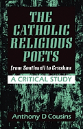 Catholic Religious Poets: From Southwell to Crawshaw