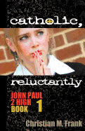 Catholic, Reluctantly