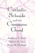 Catholic Schools and the Common Good