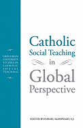 Catholic Social Teaching in Global Perspective