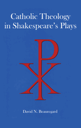 Catholic Theology in Shakespeare's Plays