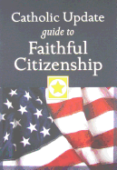 Catholic Update Guide to Faithful Citizenship