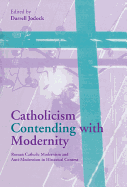 Catholicism Contending with Modernity