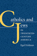 Catholics and Jews in Twentieth Century America
