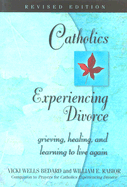 Catholics Experiencing Divorce: Grieving, Healing and Learning to Live Again