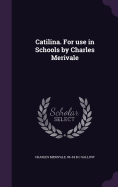 Catilina: For use in schools by Charles Merivale