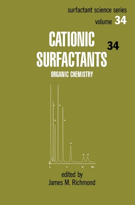 Cationic Surfactants: Organic Chemistry - Richmond, James, and Richmond, Richmond