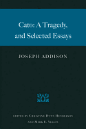 Cato: A Tragedy and Selected Essays
