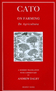 Cato: De Agricultura: On Farming