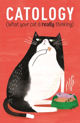 Catology: What Your Cat Is Really Thinking - Foster, Ruby