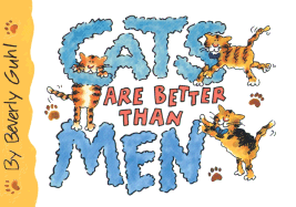 Cats Are Better Than Men - Guhl, Beverly