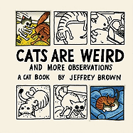 Cats Are Weird: And More Observations