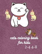 cats coloring book for kids 2-4 4-8: cats coloring book for kids 2-4 4-8 /Animal Coloring Cat Books For Kids / coloring book for kids