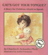 Cat's Got Your Tongue?: A Story for Children Afraid to Speak - Schaefer, Charles E, PhD