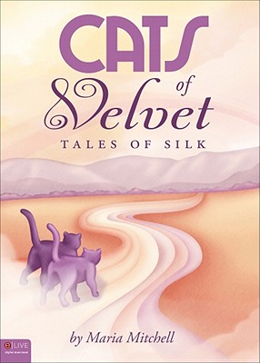 Cats of Velvet: Tales of Silk - Mitchell, Maria