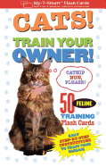 Cats! Train Your Owner!: 50 Feline Training Flash Cards - Ewing, Susan M, and Cider Mill Press (Editor)