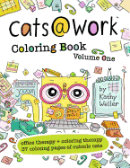 Cats@work Coloring Book Vol. 1: Coloring Therapy + Office Therapy in One