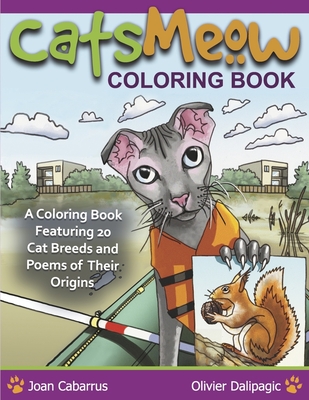 Catsmeow Coloring Book: A Coloring Book Featuring 20 Cat Breeds and Poems of Their Origins - Cabarrus, Joan, and Gilger, Kristin (Editor)
