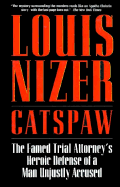 Catspaw: The Famed Trial Attorney's Heroic Defense of a Man Unjustly Accused