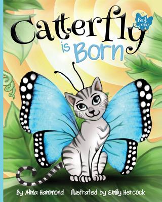 Catterfly is Born - Hammond, Alma R