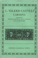 Catullus Carmina - Mynors, Roger, Sir (Editor)