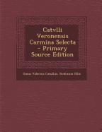 Catvlli Veronensis Carmina Selecta