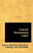 Catvlli Veronensis Liber