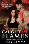 Caught in Flames: Firefighter Dark Romantic Suspense