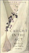 Caught in the Act: Reflections on Being, Knowing and Doing - Lippe, Toinette