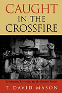 Caught in the Crossfire: Revolution, Repression, and the Rational Peasant