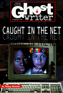 Caught in the Net (Ghostwriter #45) - Butcher, Nancy