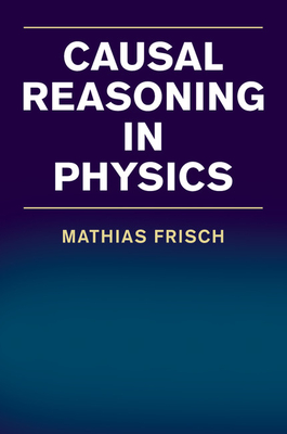 Causal Reasoning in Physics - Frisch, Mathias