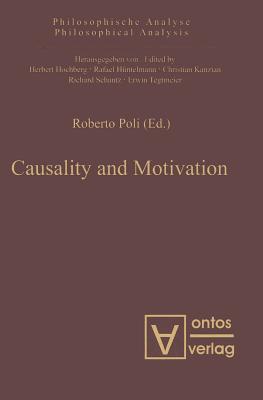 Causality and Motivation - Poli, Roberto, Dr. (Editor)