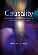 Causality: Macrocosmic and Microcosmic Theories of Cause and Effect in Belief Systems
