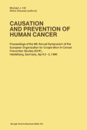 Causation and Prevention of Human Cancer: Proceedings of the 8th Annual Symposium of the European Organization for Cooperation in Cancer Prevention Studies (Ecp), Heidelberg, Germany, April 2-3,1990