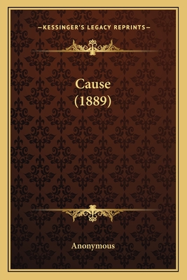 Cause (1889) - Anonymous