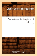 Causeries Du Lundi. T. 1 (?d.18..)