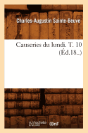 Causeries Du Lundi. T. 10 (d.18..)