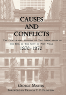 Causes and Conflicts: The Centennial History of the Association of the Bar of NYC