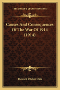 Causes and Consequences of the War of 1914 (1914)
