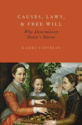 Causes, Laws, and Free Will - Vihvelin, Kadri