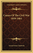 Causes of the Civil War 1859-1861
