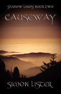 Causeway - Shadow Lands (Book Two) - Lister, Simon