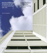 Cautious Dynamism: The Koninklijke Bibliotheek Building 1982 -2007
