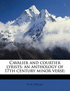 Cavalier and Courtier Lyrists: An Anthology of 17th Century Minor Verse;