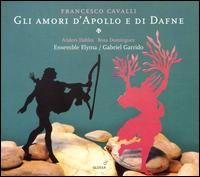 Cavalli: Gli Amori d'Apollo e di Dafne - Anders Dahlin (vocals); David Hernndez (vocals); Emanuela Galli (vocals); Ensemble Elyma; Furio Zanasi (vocals);...