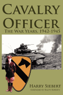 Cavalry Officer: The War Years, 1942-1945