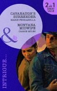 Cavanaugh's Surrender: Cavanaugh's Surrender / Montana Midwife