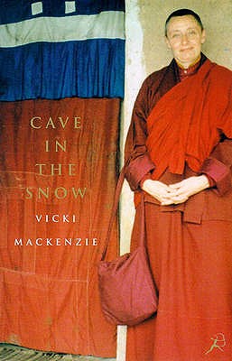 Cave in the Snow: A Western Woman's Quest for Enlightenment - MacKenzie, Vicki